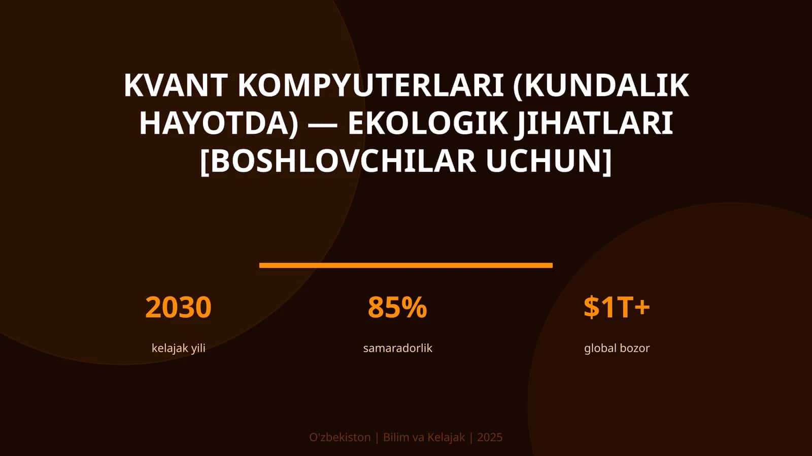 KVANT KOMPYUTERLARI (KUNDALIK HAYOTDA) — EKOLOGIK JIHATLARI [BOSHLOVCHILAR UCHUN] 1