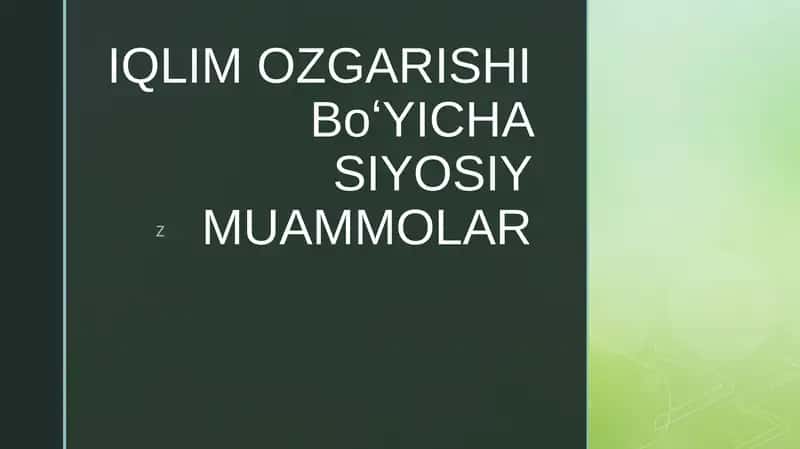 IQLIM OZGARISHI BoʻYICHA SIYOSIY MUAMMOLAR 1