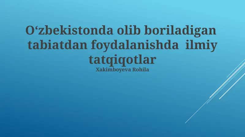 O‘zbekistonda olib boriladigan tabiatdan foydalanishda ilmiy tatqiqotlar 1