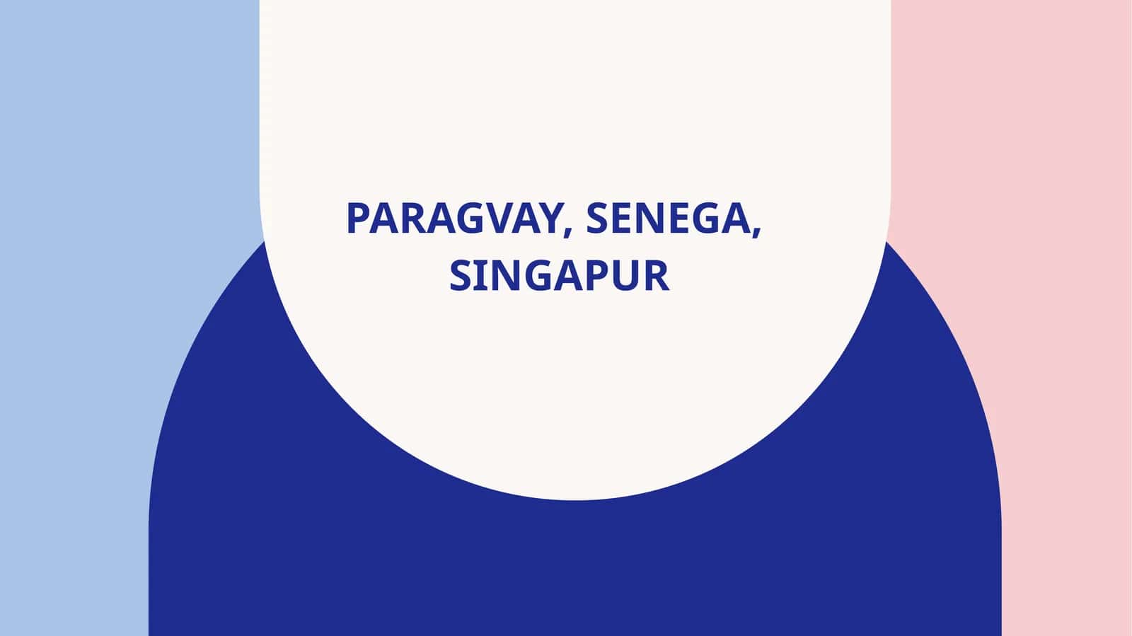 Paragvay, senega,  singapur 1