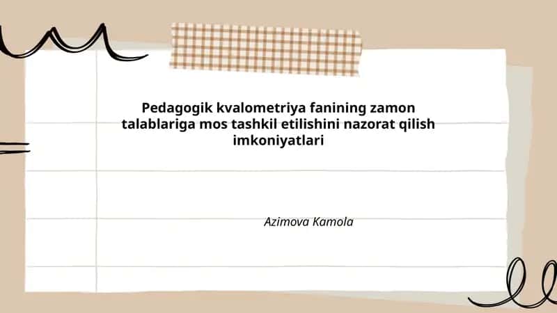 Pedagogik kvalometriya fanining zamon talablariga mos tashkil etilishini nazorat qilish imkoniyatlari 1