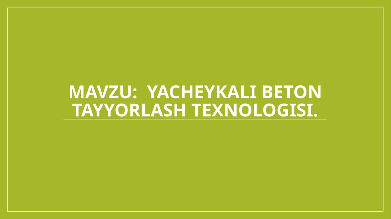 Yacheykali beton tayyorlash texnologiyasi 1