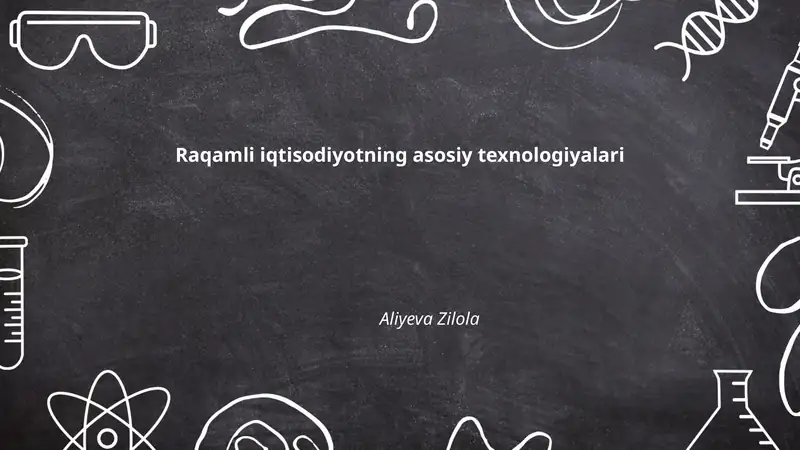 Raqamli iqtisodiyotning asosiy texnologiyalari 1