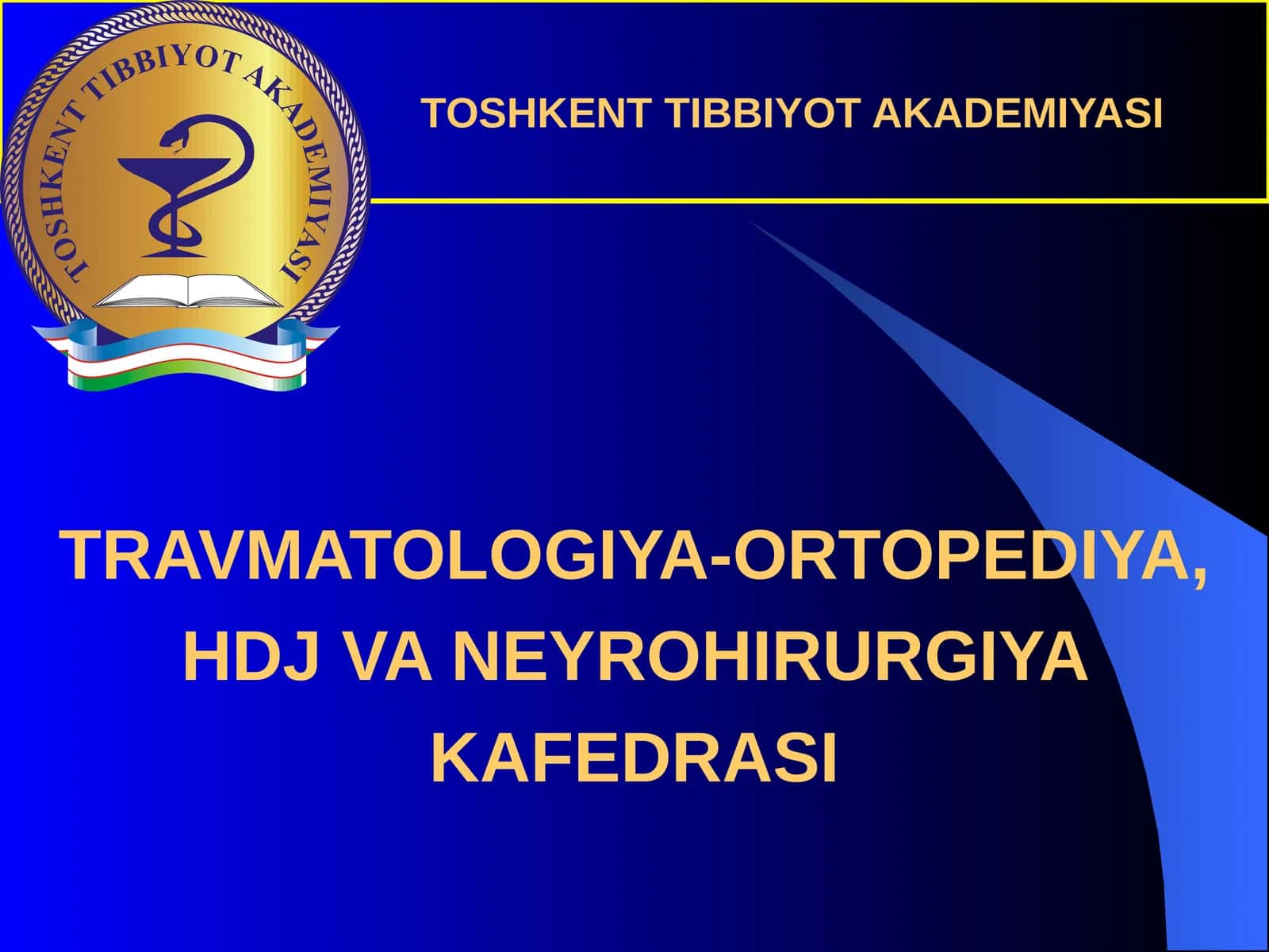 TOSHKENTTIBBIYOT AKADEMIYASI TRAVMATOLOGIYA-ORTOPEDIYA BIRINCHI MARUZA 1