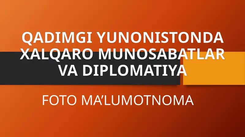 QADIMGI YUNONISTONDA XALQARO MUNOSABATLAR VA DIPLOMATIYA FOTO MA’LUMOTNOMA 1