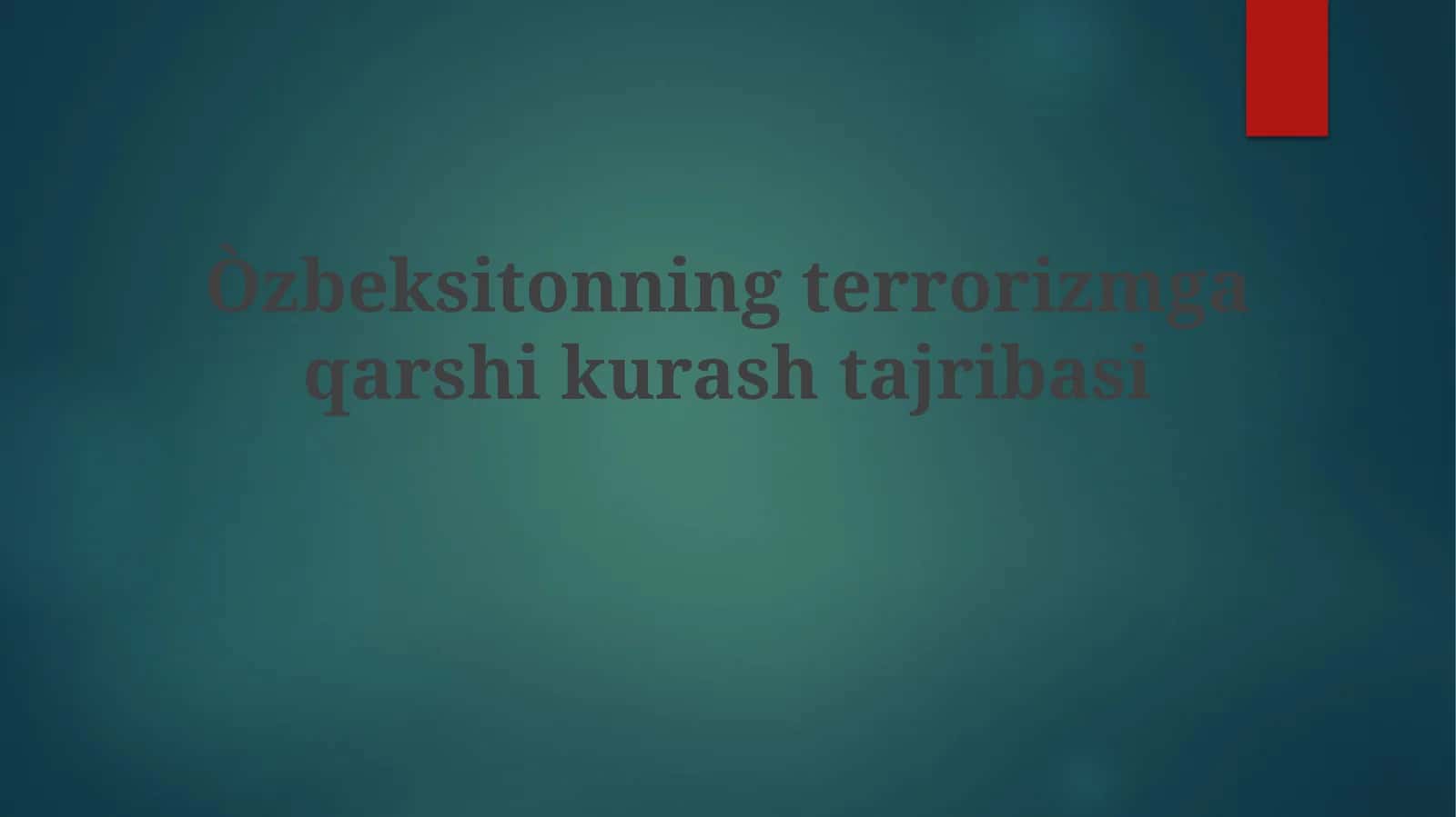 Òzbeksitonning terrorizmga qarshi kurash tajribasi 1
