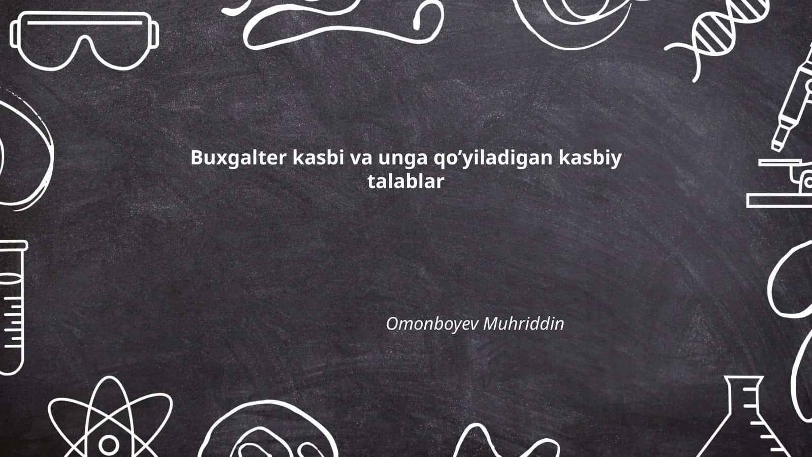 Buxgalter kasbi va unga qo’yiladigan kasbiy talablar 1