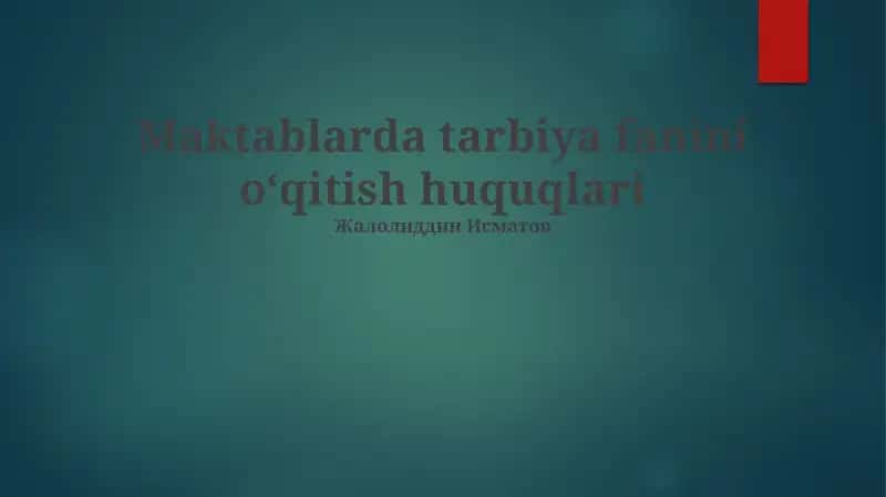 Maktablarda tarbiya fanini oʻqitish huquqlari 1