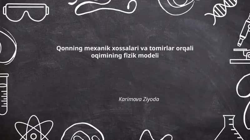 Qonning mexanik xossalari va tomirlar orqali oqimining fizik modeli 1