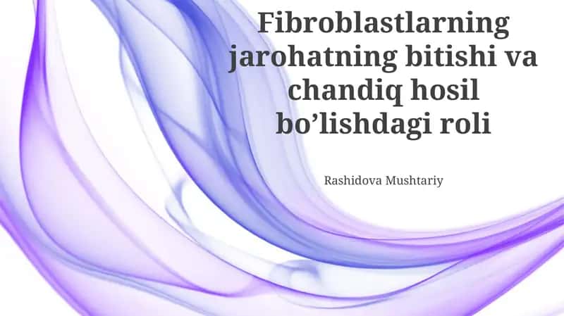 Fibroblastlarning jarohatning bitishi va chandiq hosil bo’lishdagi roli 1