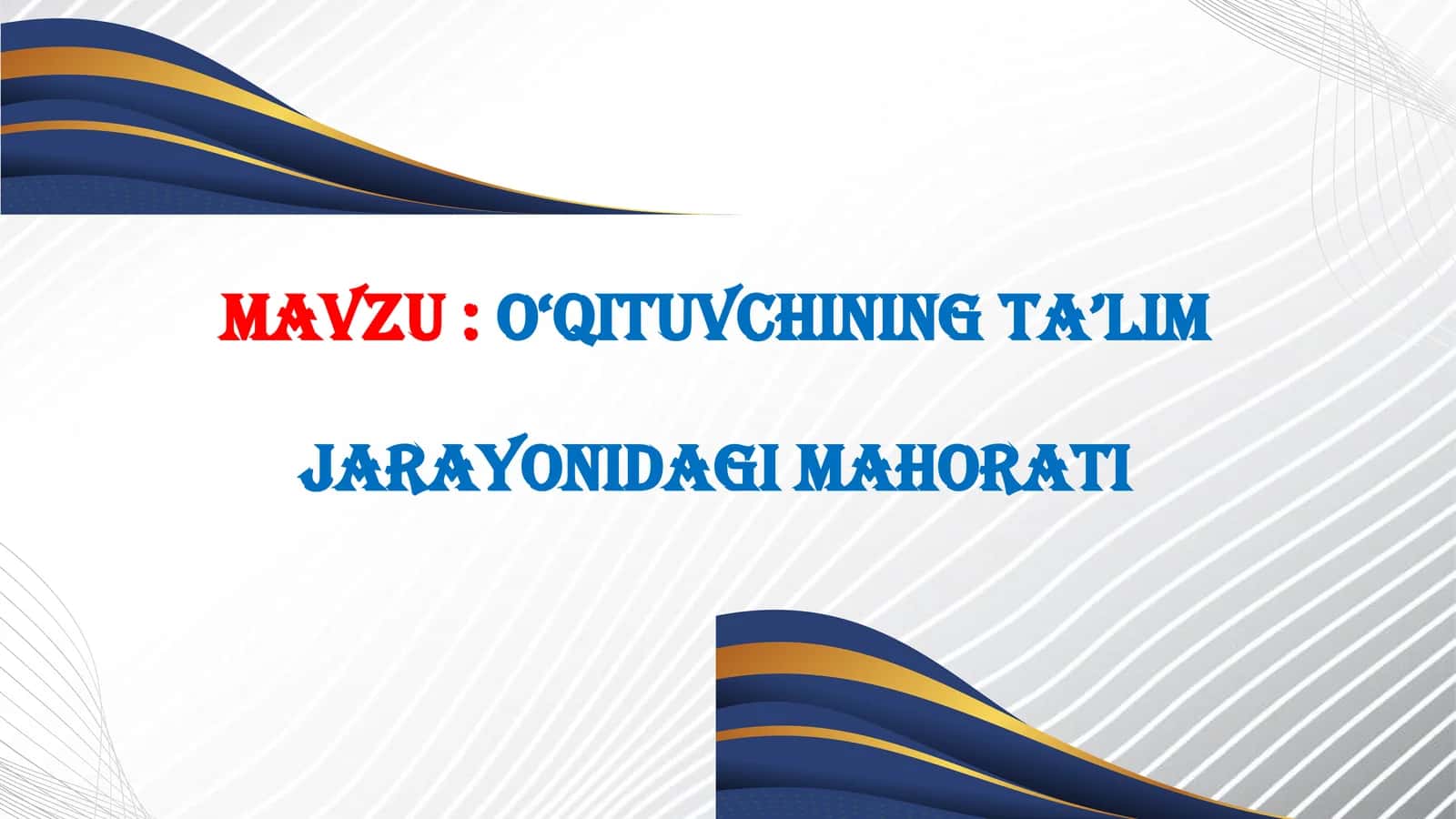 O‘qituvchining ta’lim jarayonida mahorati 1