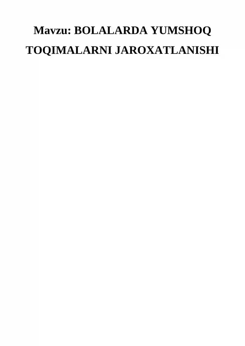 BOLALARDA YUMSHOQ TOQIMALARNI JAROXATLANISHI
