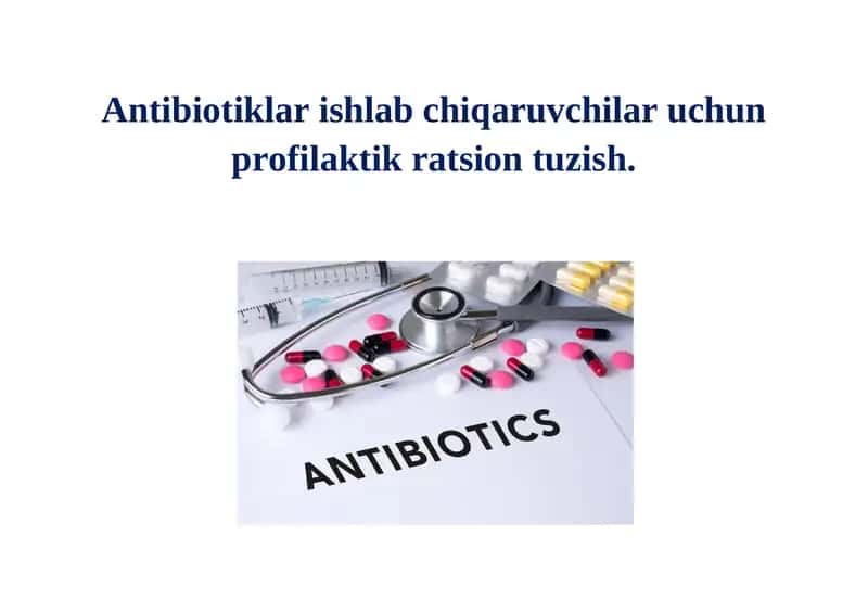 Antibiotiklar ishlab chiqaruvchilar uchun profilaktik ratsion tuzish 1