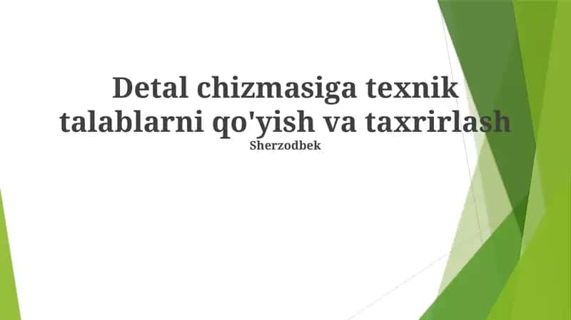 Detal chizmasiga texnik talablarni qo'yish va taxrirlash 1