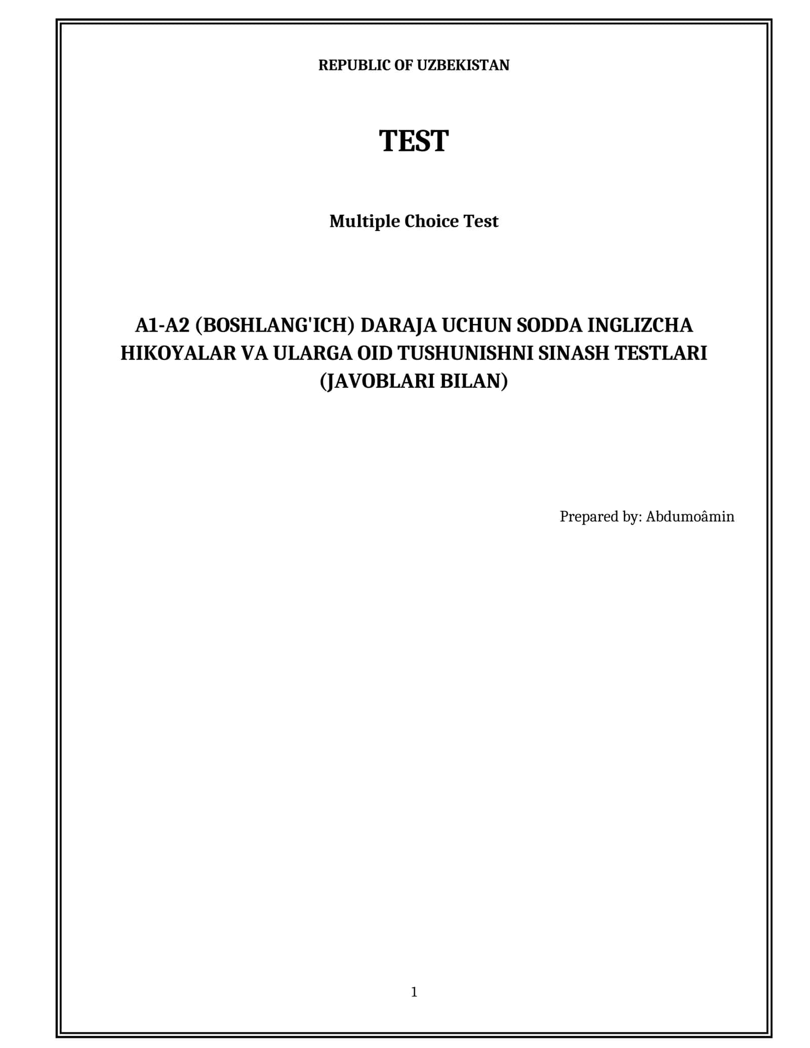 A1-A2 (BOSHLANG'ICH) DARAJA UCHUN SODDA INGLIZCHA HIKOYALAR VA ULARGA OID TUSHUNISHNI SINASH TESTLARI (JAVOBLARI BILAN) 1