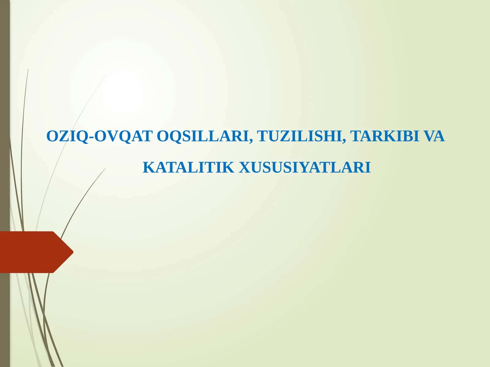 OZIQ-OVQAT OQSILLARI, TUZILISHI, TARKIBI VA KATALITIK XUSUSIYATLARI 1