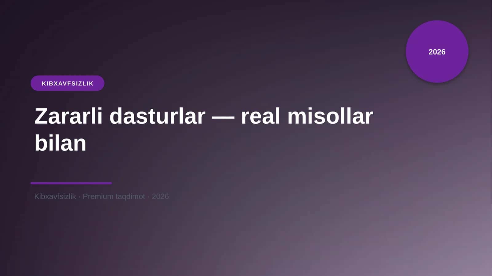 Zararli dasturlar — real misollar bilan 1