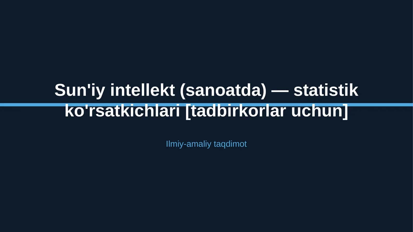 Sun'iy intellekt (sanoatda) — statistik ko'rsatkichlari [tadbirkorlar uchun] 1