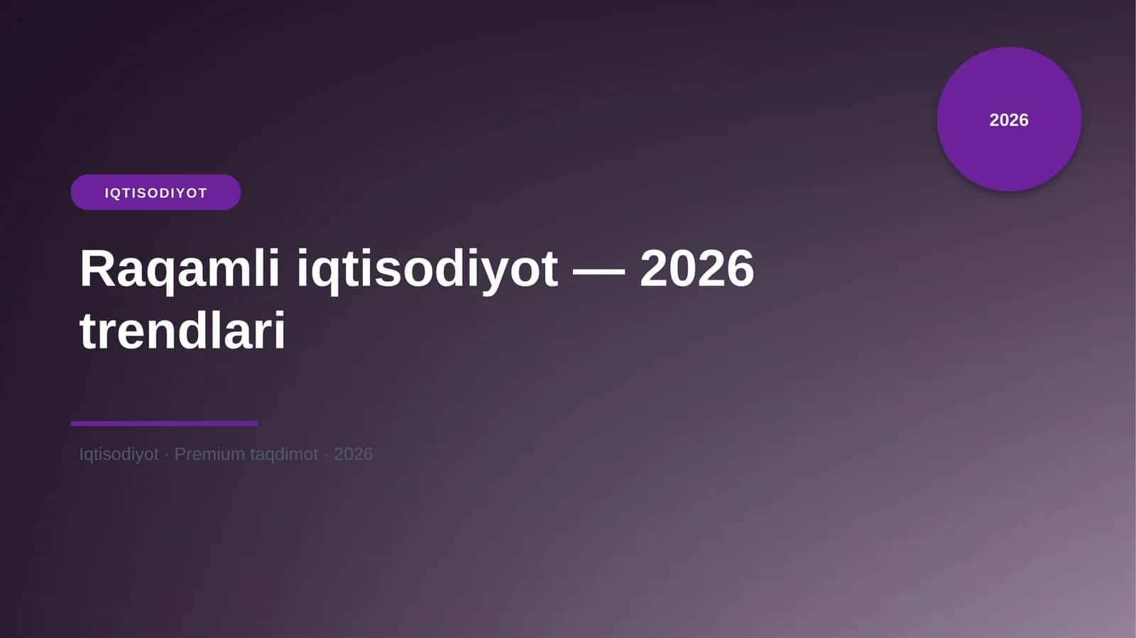 Raqamli iqtisodiyot — 2026 trendlari 1