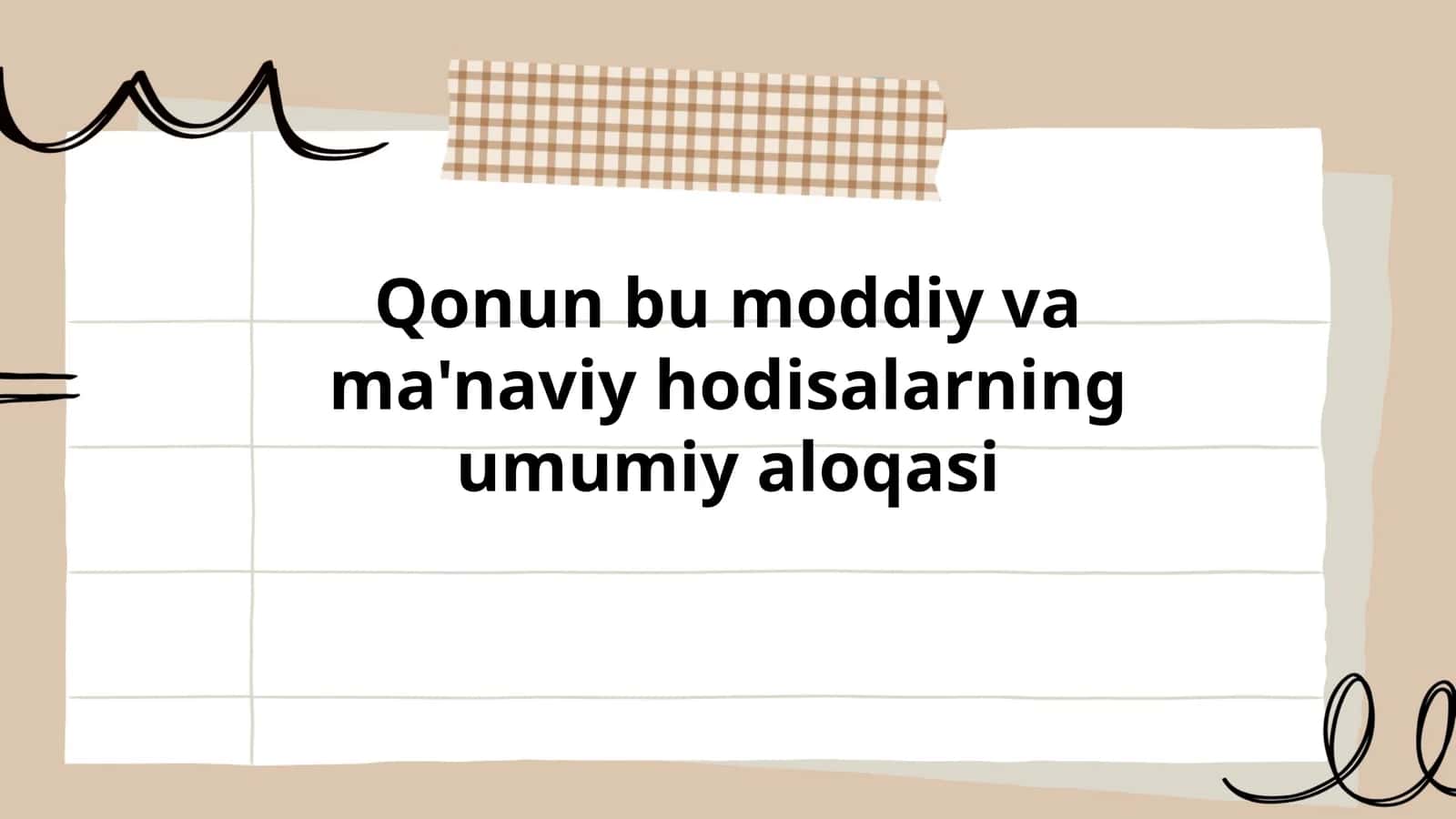 Qonun bu moddiy va ma'naviy hodisalarning umumiy aloqasi 1