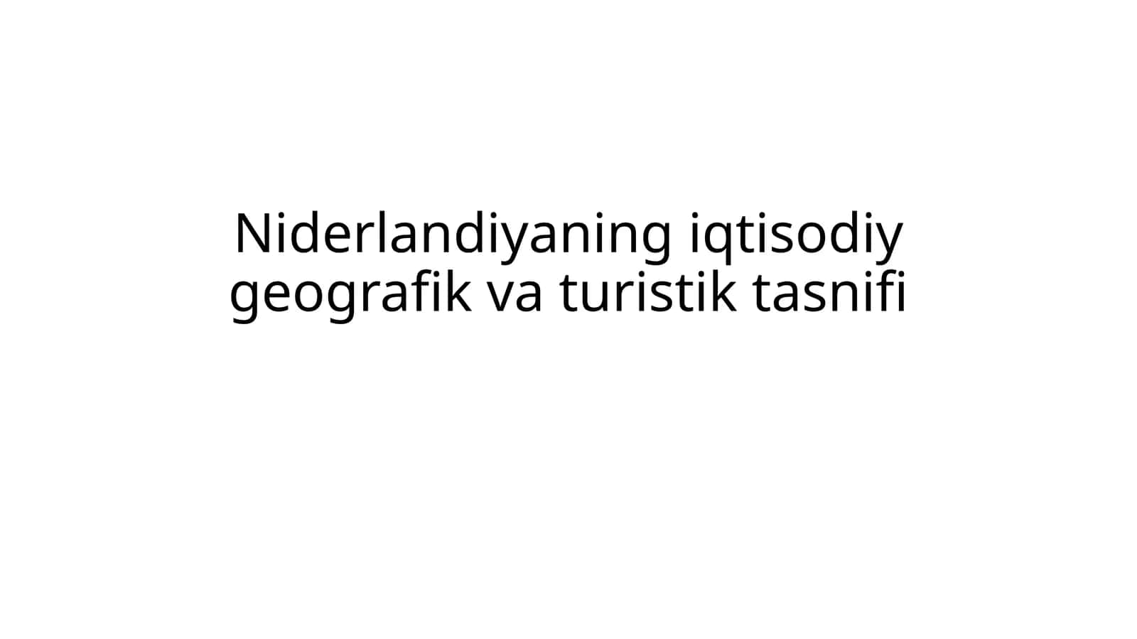 Niderlandiyaning iqtisodiy geografik va turistik tasnifi 1