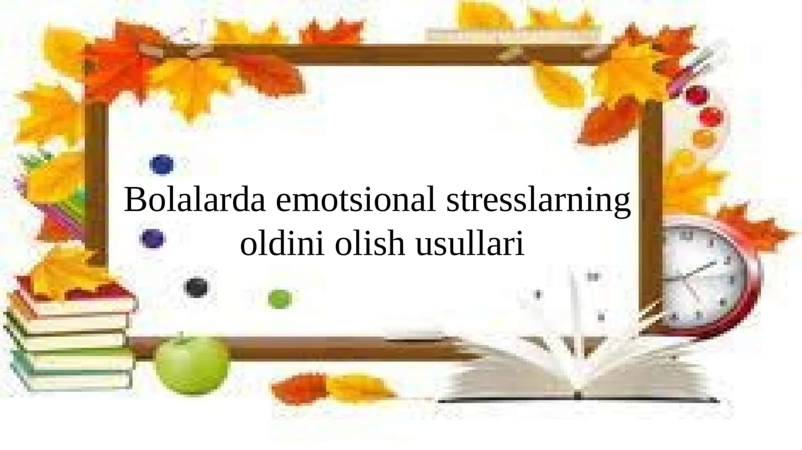 Bolalarda emotsional stresslarning oldini olish usullari 1