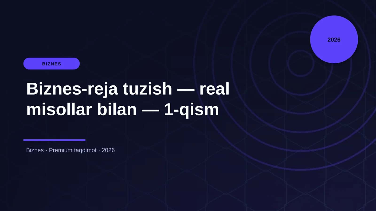 Biznes-reja tuzish — real misollar bilan — 1-qism 1