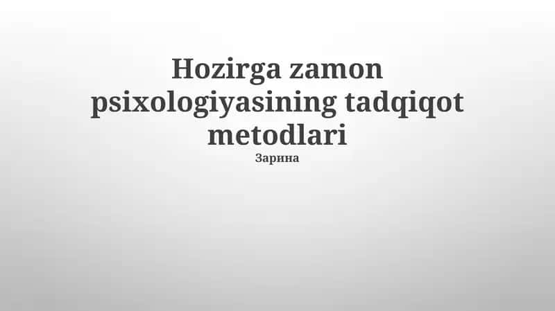 Hozirga zamon psixologiyasining tadqiqot metodlari 1