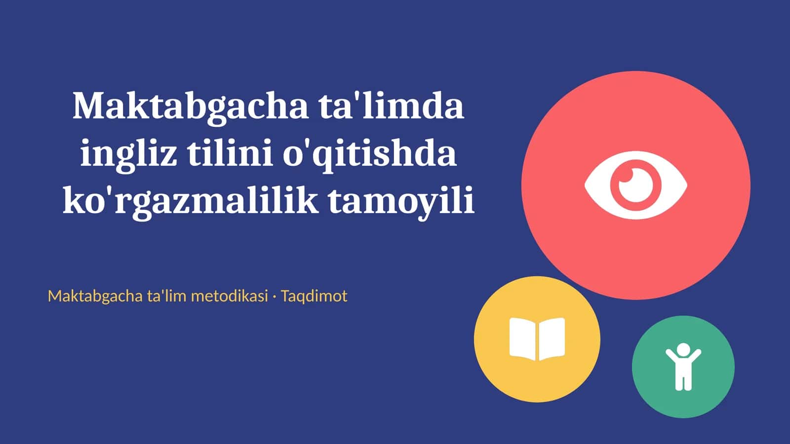 Maktabgacha ta'limda ingliz tilini o'qitishda ko'rgazmalilik tamoyili 1