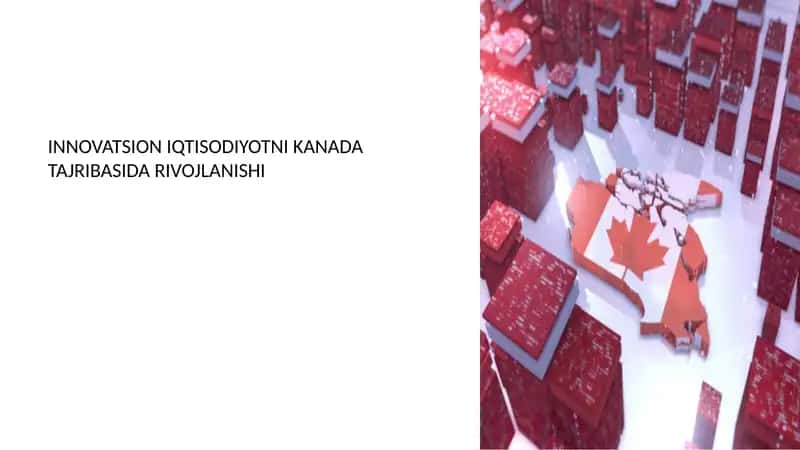 Innovatsion iqtisodiyotni Kanada tajribasida rivojlanshi 1