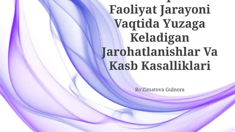 Ishlab Chiqarishda Faoliyat Jarayoni Vaqtida Yuzaga Keladigan Jarohatlanishlar Va Kasb Kasalliklari 1