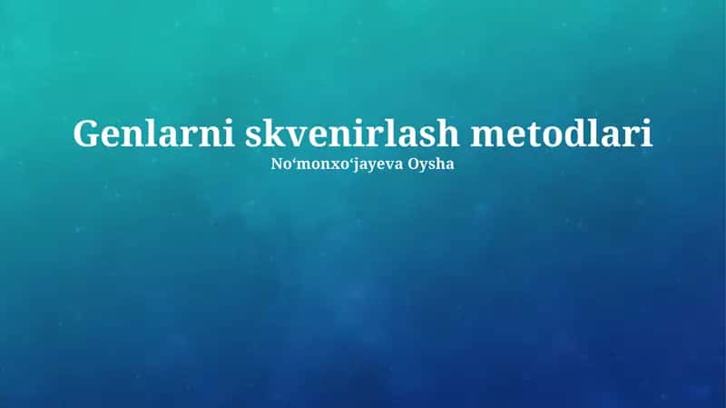 Genlarni skvenirlash metodlari 1