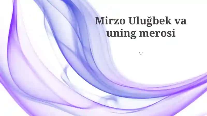 Mirzo Uluğbek va uning merosi