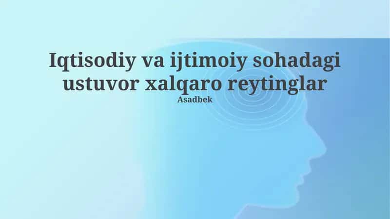 Iqtisodiy va ijtimoiy sohadagi ustuvor xalqaro reytinglar 1