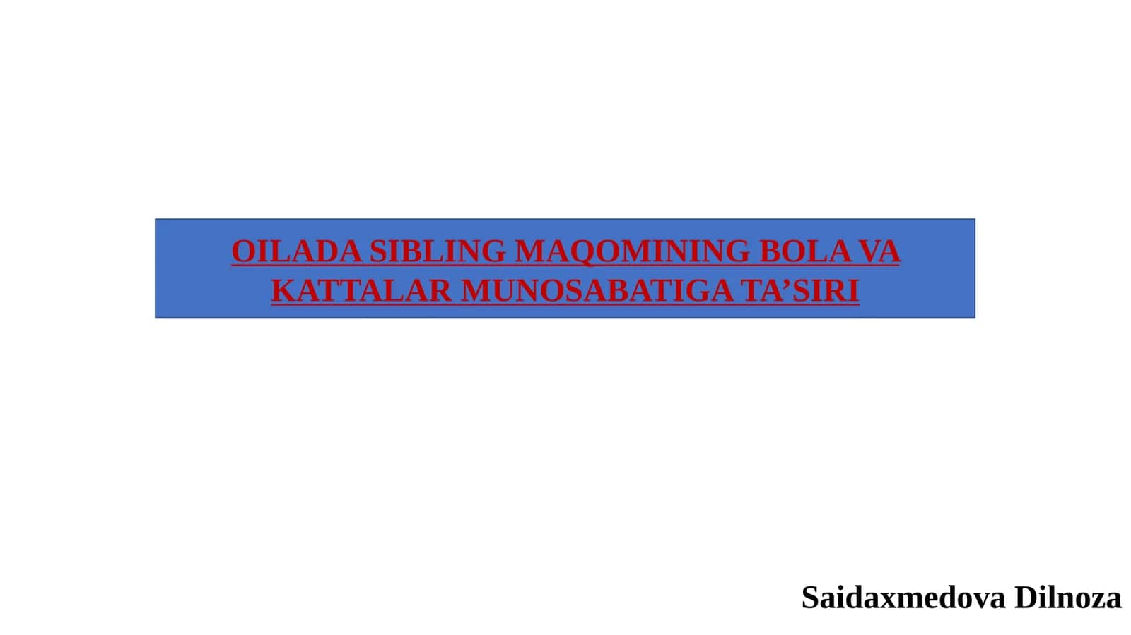 Oilada sibling maqomining bola va kattalar munosabatiga ta'siri 1
