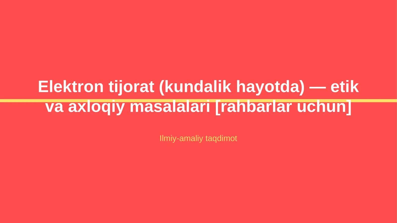 Elektron tijorat (kundalik hayotda) — etik va axloqiy masalalari [rahbarlar uchun] 1