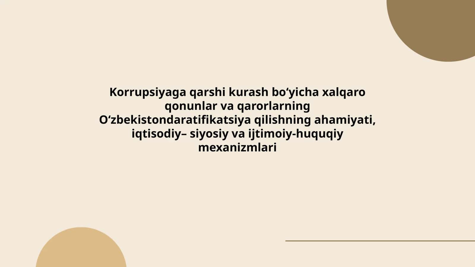 Korrupsiyaga qarshi kurash bo‘yicha xalqaro qonunlar va qarorlarning O‘zbekistondaratifikatsiya qilishning ahamiyati, iqtisodiy– siyosiy va ijtimoiy-huquqiy mexanizmlari 1
