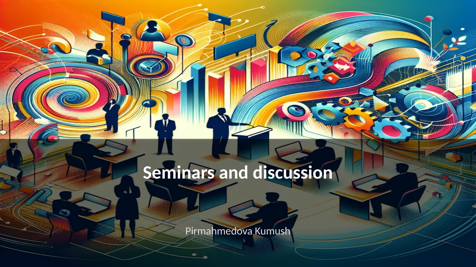 Seminars and discussion 1