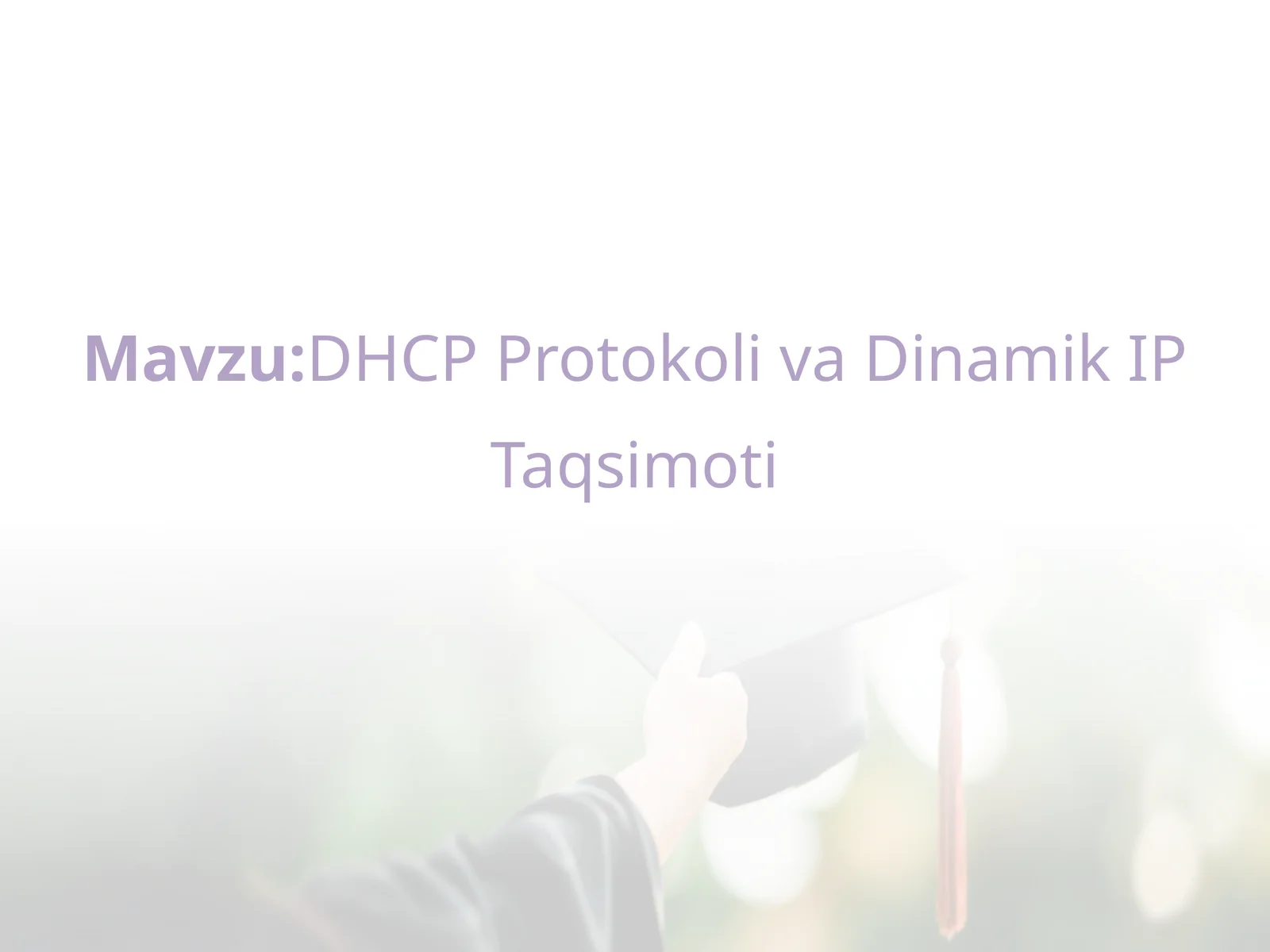 DHCP Protokoli va Dinamik IP Taqsimoti 1