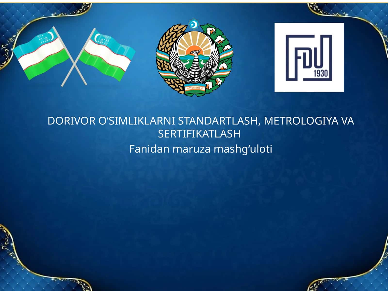 DORIVOR O‘SIMLIK MAHSULOTLARNI ISHLAB CHIQARISHDA METROLOGIK TA’MINOT 1