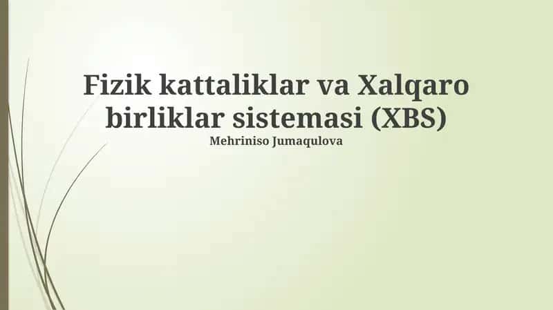 Fizik kattaliklar va Xalqaro birliklar sistemasi (XBS) 1