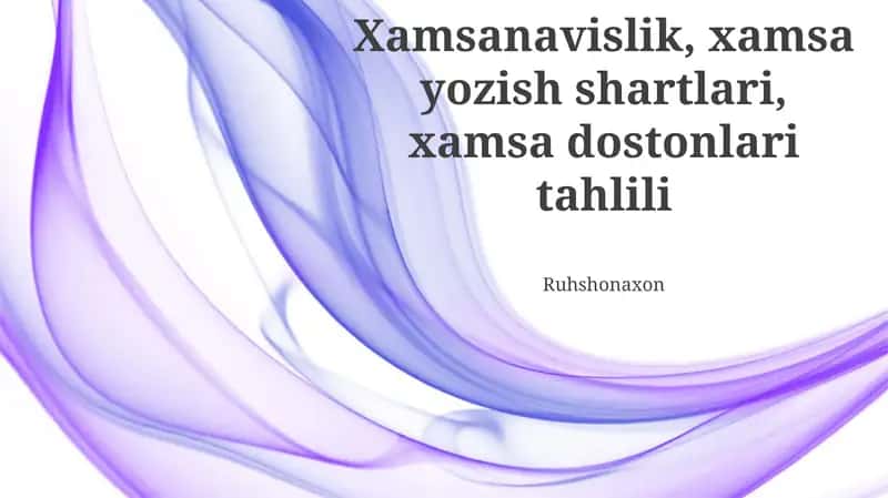Xamsanavislik, xamsa yozish shartlari, xamsa dostonlari tahlili 1