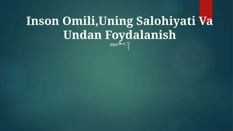 Inson Omili, Uning Salohiyati Va Undan Foydalanish 1