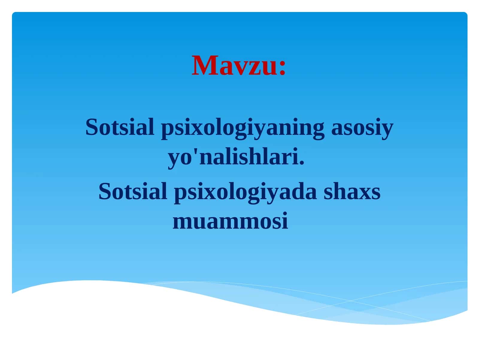 Sotsialpsixologiyaning asosiy yo'nalishlari. Sotsialpsixologiyada shaxs muammosi 1