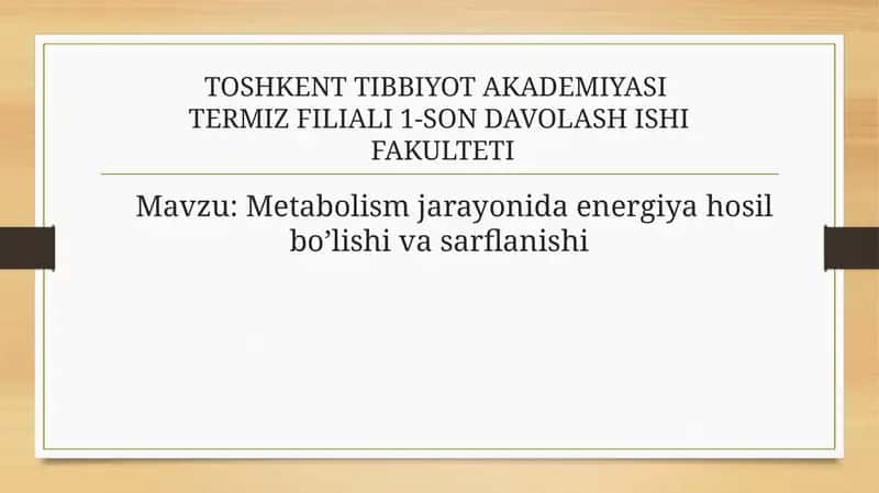 Metabolism jarayonida energiya hosil bo’lishi va sarflanishi 1