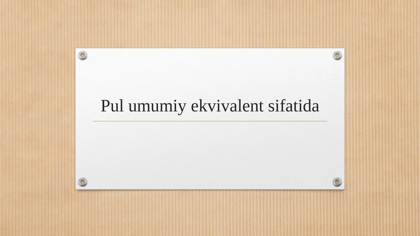 Pul umumiy ekvivalent sifatida 1