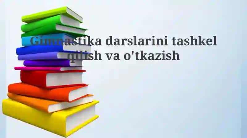 Gimnastikadarslarinitashkelqilishvao'tkazish