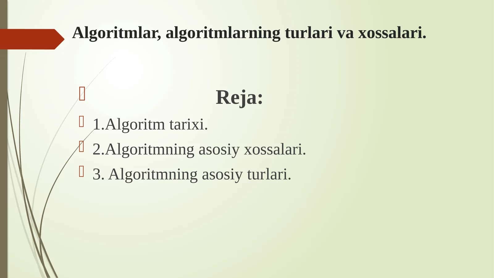 Algoritmlar, algoritmlarning turlari va xossalari. 1