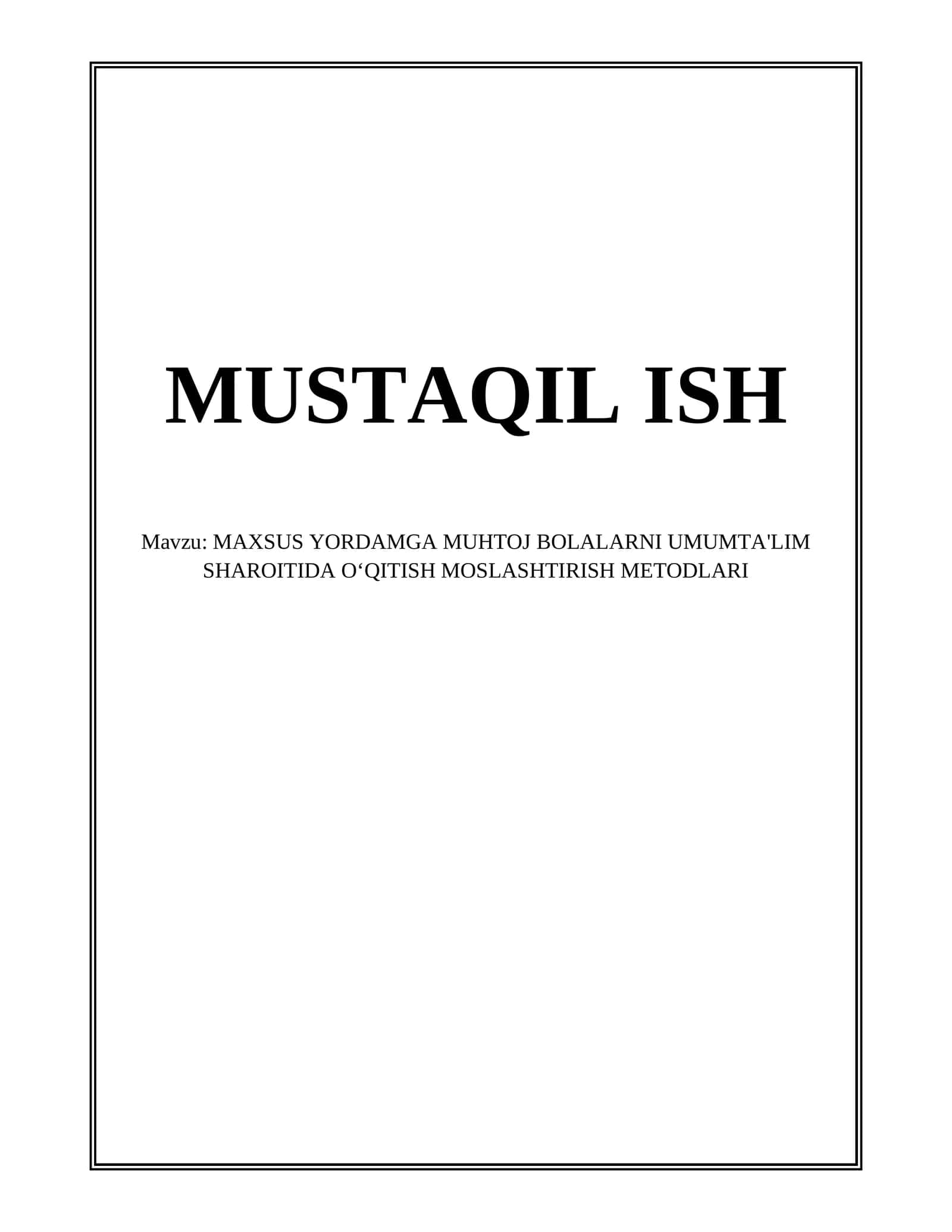 MAXSUS YORDAMGA MUHTOJ BOLALARNI UMUMTA'LIM SHAROITIDA OʻQITISH MOSLASHTIRISH METODLARI 1