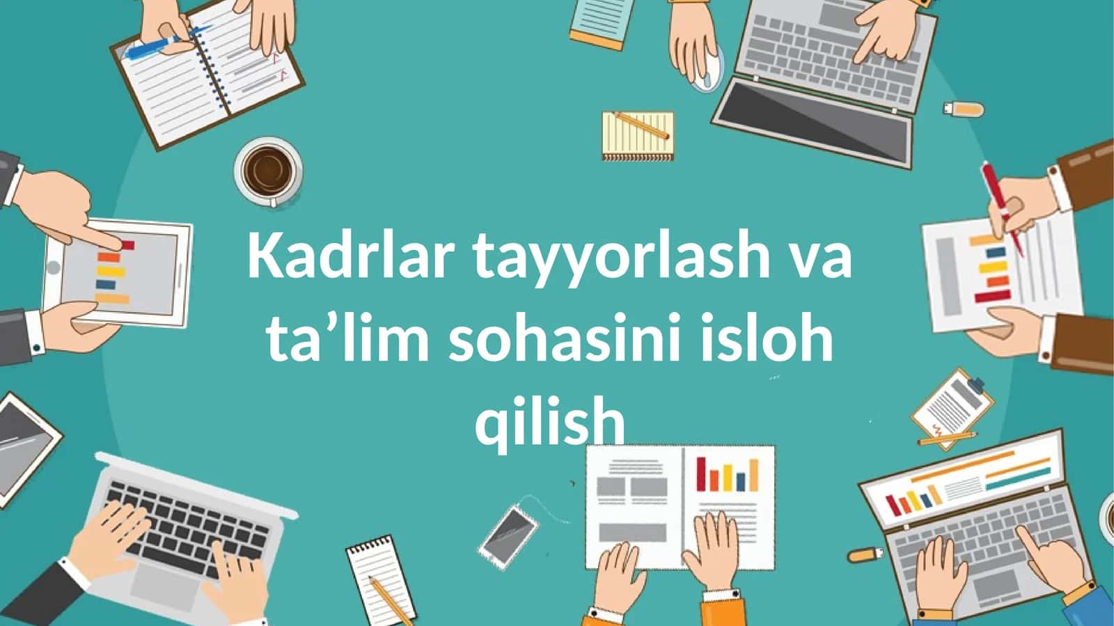 Kadrlar tayyorlash va ta’lim sohasini isloh qilish 1